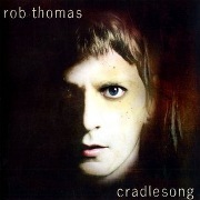 Rob Thomas: Cradlesong